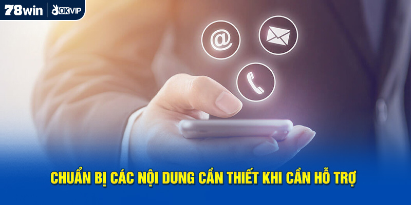 Chuẩn bị các nội dung cần thiết khi cần hỗ trợ